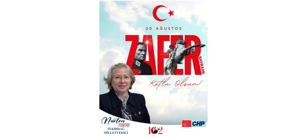 CHP Tekirdağ Milletvekili Nurten Yontar: 30 Ağustos Bağımsızlık İradesinin Tarihe Vurulan Mührüdür - GÜNDEM - İnternetin Ajansı