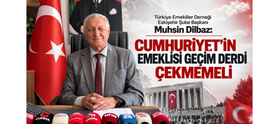 Dilbaz: Cumhuriyet'in Emeklisi Geçim Derdi Çekmemeli - GÜNDEM - İnternetin Ajansı